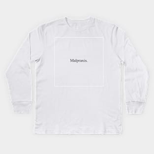 Malpraxis Kids Long Sleeve T-Shirt